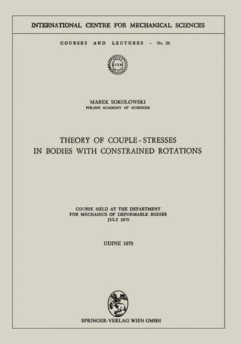 Theory of Couple-Stresses in Bodies with Constrained Rotations Course held at the Department for Mechanics of Deformable Bodies July 1970
