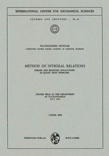 Method of Integral Relations Theory and Selected Applications to Blunt-Body Problems. Course held at the Department of Fluiddynamics, July 1970