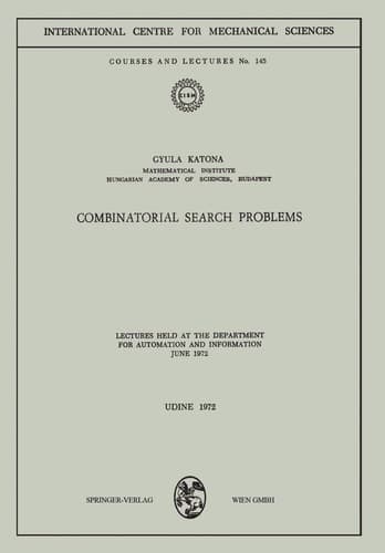 Combinatorial Search Problems Lectures held at the Department for Automation and Information June 1972