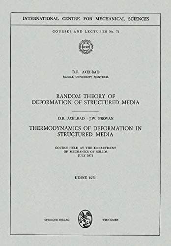 Random Theory of Deformation of Structured Media. Thermodynamics of Deformation in Structured Media Courses Held at the Department of Mechanics of Solids, July 1971