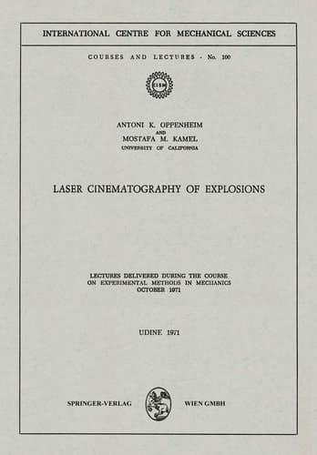 Laser Cinematography of Explosions Lectures Delivered during the Course on Experimental Methods in Mechanics, October 1971