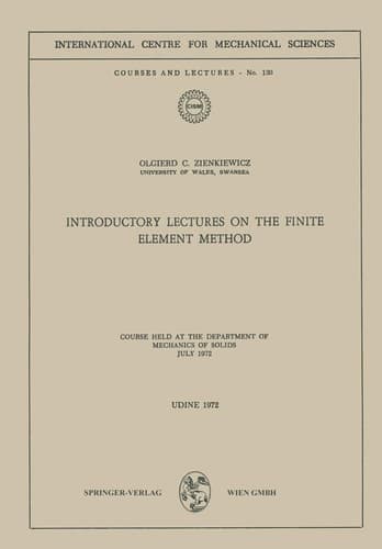 Introductory Lectures on the Finite Element Method Course Held at the Department of Mechanics of Solids, July 1972