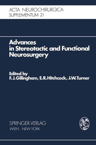Advances in Stereotactic and Functional Neurosurgery Proceedings of the 1st Meeting of the European Society for Stereotactic and Functional Neurosurgery, Edinburgh 1972
