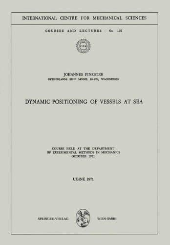 Dynamic Positioning of Vessels at Sea Course Held at the Dept. of Experimental Methods in Mechanics, October 1971