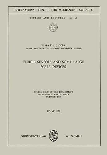Fluidic Sensors and Some Large Scale Devices Course Held at the Department of Hydro- and Gas-Dynamics, Udine, Oct. 1970