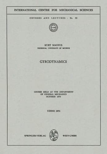 Gyrodynamics Course held at the Department of General Mechanics, October 1970