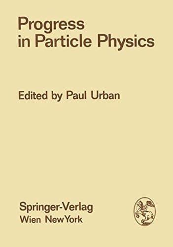 Progress in Particle Physics Proceedings of the XIII. Internationale Universitätswochen für Kernphysik 1974 der Karl-Franzens-Universität Graz at Schladming (Steiermark, Austria), 4th-15th February 1974