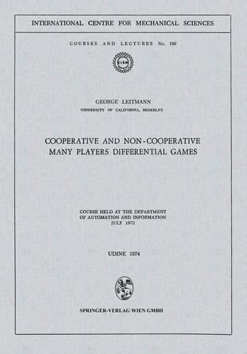 Cooperative and Non-Cooperative Many Players Differential Games Course Held at the Department of Automation and Information July 1973