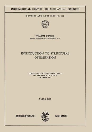 Introduction to Structural Optimization Course Held at the Department of Mechanics of Solids, October 1974