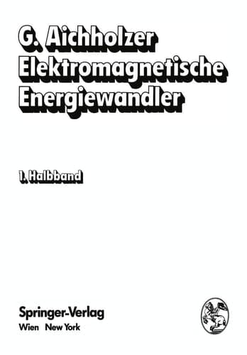 Elektromagnetische Energiewandler Elektrische Maschinen, Transformatoren, Antriebe