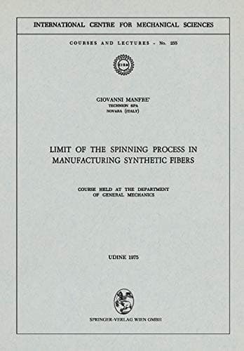 Limit of the Spinning Process in Manufacturing Synthetic Fibers Course Held at the Department of General Mechanics