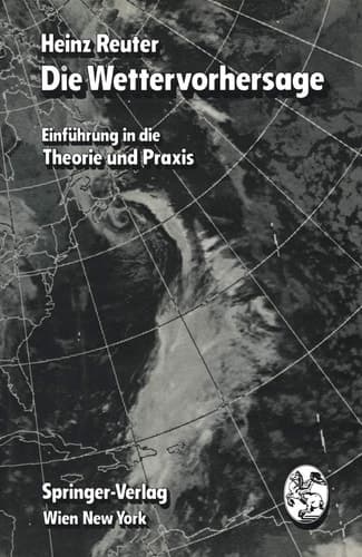 Die Wettervorhersage Einführung in die Theorie und Praxis