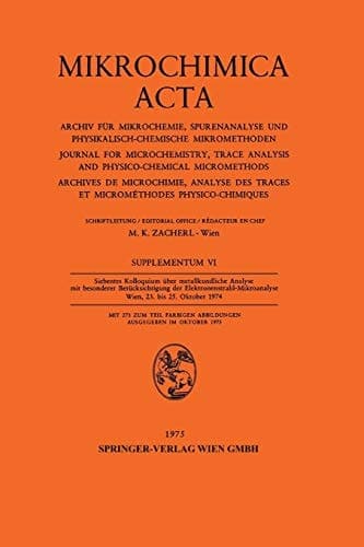 Siebentes Kolloquium über metallkundliche Analyse mit besonderer Berücksichtigung der Elektronenstrahl-Mikroanalyse Wien, 23. bis 25. Oktober 1974