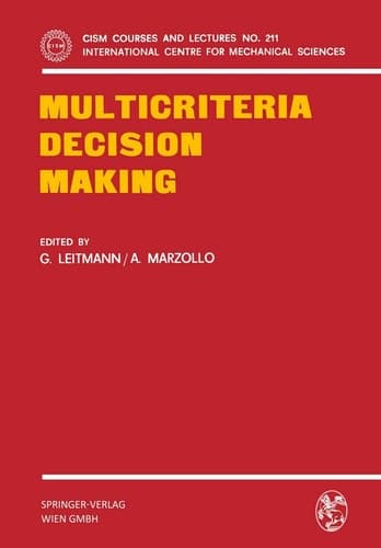 Multicriteria decision making (Courses and lectures - International Centre for Mechanical Sciences ; no. 211)