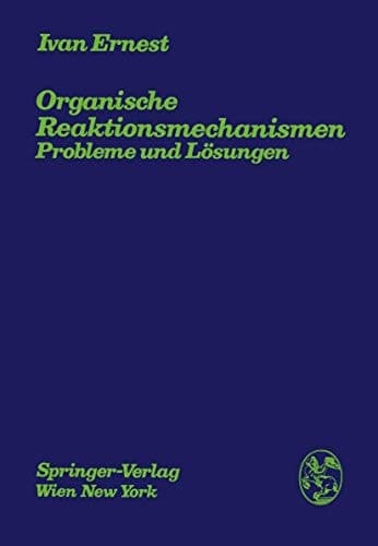 Organische Reaktionsmechanismen Probleme und Lösungen