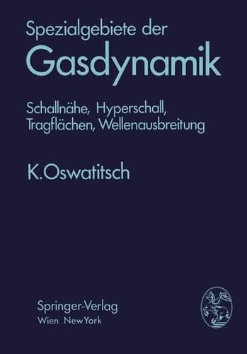 Spezialgebiete der Gasdynamik: Schallnähe, Hyperschall, Tragflächen, Wellenausbreitung (German Edition)