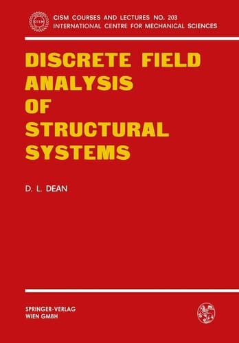 Discrete Field Analysis of Structural Systems (CISM International Centre for Mechanical Sciences, 203)