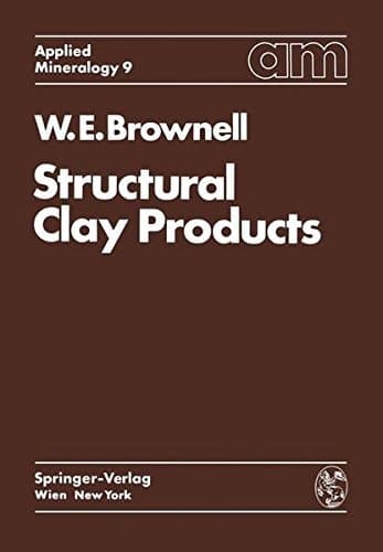 Structural Clay Products (Applied Mineralogy   Technische Mineralogie)