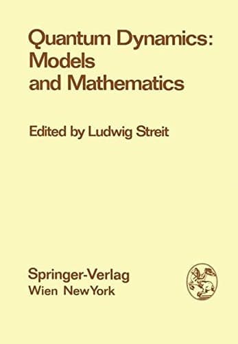 Quantum Dynamics: Models and Mathematics: Proceedings of the Symposium "Quantum Dynamics: Models and Mathematics", at the Centre for Interdisciplinary ... September 8-12, 1975 (Few-Body Systems)