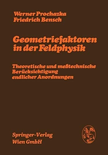 Geometriefaktoren in der Feldphysik Theoretische und meßtechnische Berücksichtigung endlicher Anordnungen