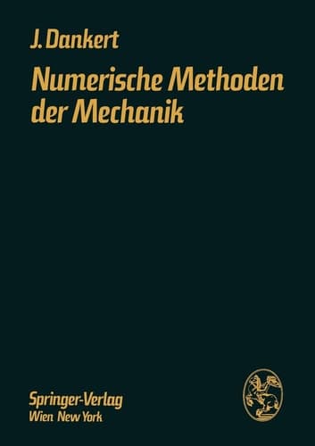 Numerische Methoden der Mechanik: Festigkeits- und Schwingungsberechnung mittels elektronischer Rechentechnik (German Edition)