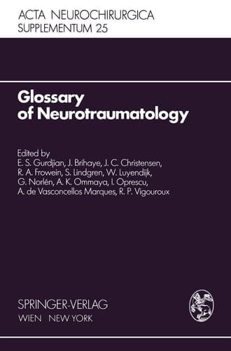 Glossary of Neurotraumatology About 200 Neurotraumatological Terms and Their Definitions in English, German, Spanish, and French