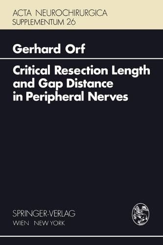 Critical Resection Length and Gap Distance in Peripheral Nerves Experimental and Morphological Studies