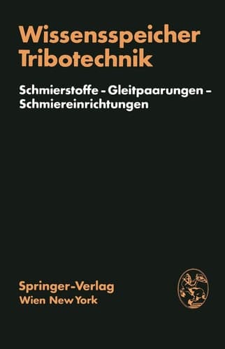 Wissensspeicher Tribotechnik Schmierstoffe — Gleitpaarungen — Schmiereinrichtungen