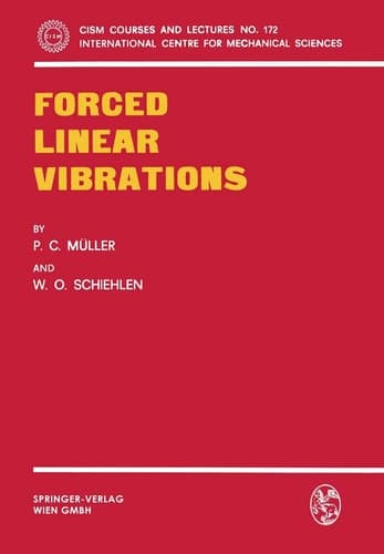 Forced Linear Vibrations (CISM International Centre for Mechanical Sciences, 172)