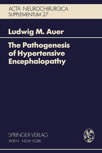 The Pathogenesis of Hypertensive Encephalopathy Experimental Data and Their Clinical Relevance With Special Reference to Neurosurgical Patients