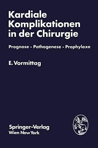 Kardiale Komplikationen in der Chirurgie Prognose — Pathogenese — Prophylaxe