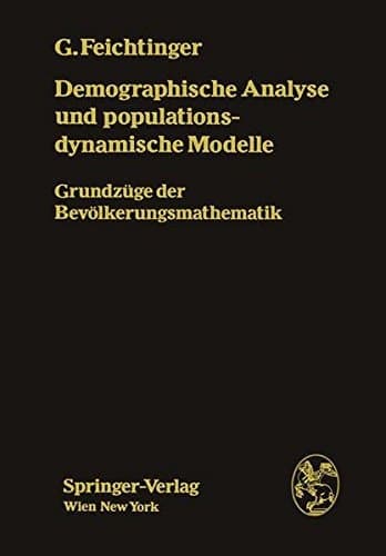 Demographische Analyse und populationsdynamische Modelle: Grundzüge der Bevölkerungsmathematik (German Edition)