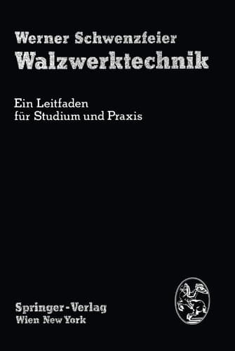 Walzwerktechnik Ein Leitfaden für Studium und Praxis