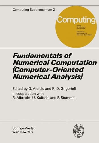 Fundamentals of Numerical Computation (Computer-Oriented Numerical Analysis): (Computer-Orientated Numerical Analysis) (Computing Supplementa, 2)