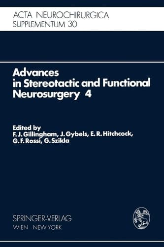 Advances in Stereotactic and Functional Neurosurgery 4 Proceedings of the 4th Meeting of the European Society for Stereotactic and Functional Neurosurgery, Paris 1979