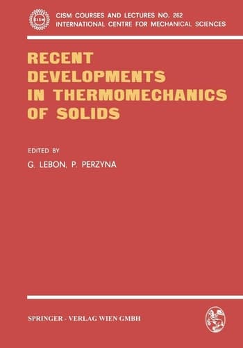 Recent Developments in Thermomechanics of Solids (CISM International Centre for Mechanical Sciences, 262)