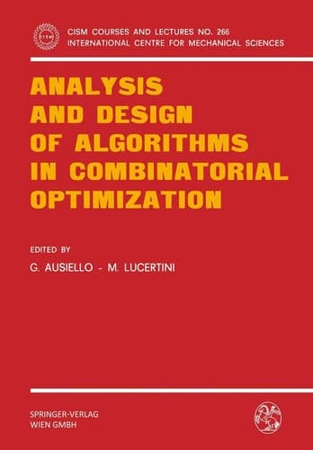 Analysis and Design of Algorithms in Combinatorial Optimization (CISM International Centre for Mechanical Sciences, 266)