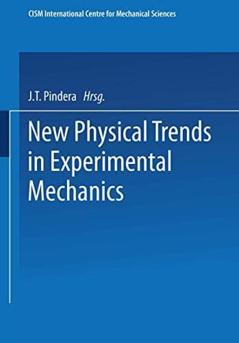 New Physical Trends in Experimental Mechanics (CISM International Centre for Mechanical Sciences, 264)