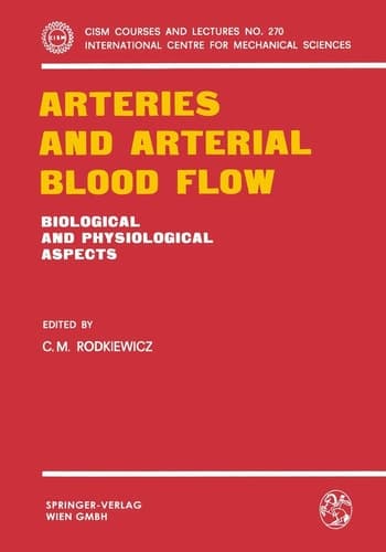 Arteries and Arterial Blood Flow (CISM International Centre for Mechanical Sciences, 270)