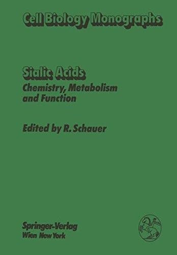 Sialic Acids: Chemistry, Metabolism, and Function (Cell Biology Monographs)