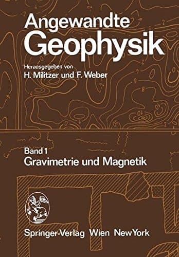Angewandte Geophysik: Band 1: Gravimetrie und Magnetik (German Edition)
