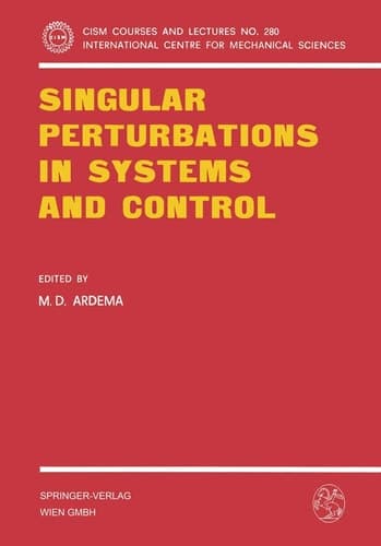 Singular Perturbations in Systems and Control (CISM International Centre for Mechanical Sciences, 280)