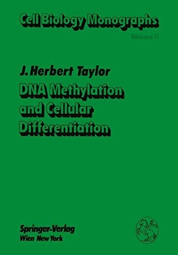 DNA Methylation and Cellular Differentiation (Cell Biology Monographs)