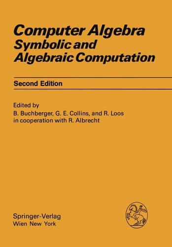 Computer Algebra: Symbolic and Algebraic Computation (Computing Supplementa, 4)