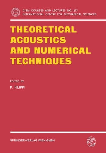 Theoretical Acoustics and Numerical Techniques (CISM International Centre for Mechanical Sciences, 277)