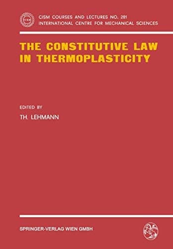 The Constitutive Law in Thermoplasticity (CISM International Centre for Mechanical Sciences, 281)