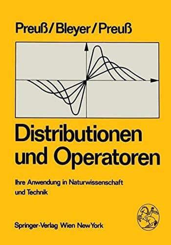 Distributionen und Operatoren Ihre Anwendung in Naturwissenschaft und Technik