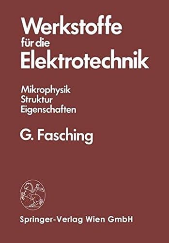 Werkstoffe für die Elektrotechnik Mikrophysik, Struktur, Eigenschaften