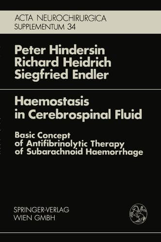 Haemostasis in Cerebrospinal Fluid Basic Concept of Antifibrinolytic Therapy of Subarachnoid Haemorrhage