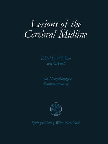 Lesions of the Cerebral Midline 9th Scientific Meeting of the European Society for Paediatric Neurosurgery (ESPN), October 10–13, 1984, Vienna